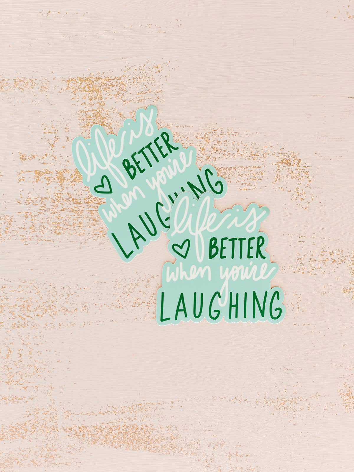Doe A Deer - Life Is Better When You're Laughing Sticker