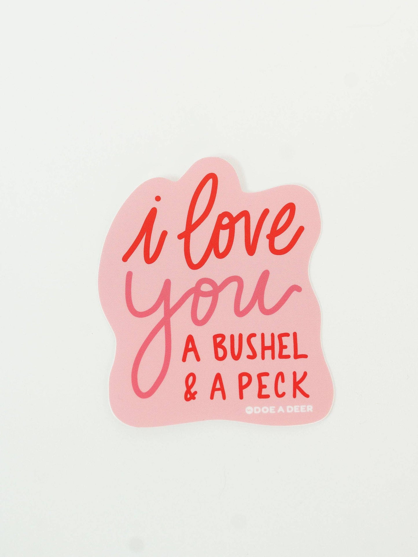 Doe A Deer - I Love You a Bushel & A Peck Sticker